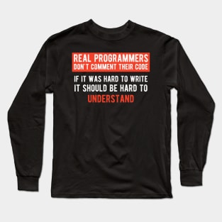 Real Programmers Don't Comment - Funny Programming Jokes - Dark Color Long Sleeve T-Shirt